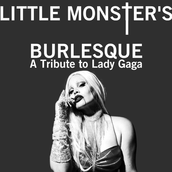 Little Monster's Burlesque: Gaga Tribute