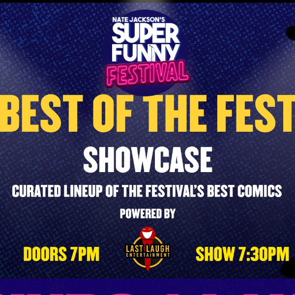 SUPER FUNNY FESTIVAL - BEST OF THE FEST SHOWCASE Headshot