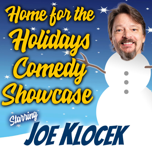 Home For Holidays Comedy Showcase with Joe Klocek Headshot
