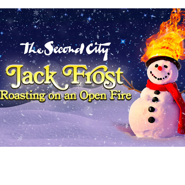 The Second City Presents: Jack Frost Roasting on an Open Fire Headshot