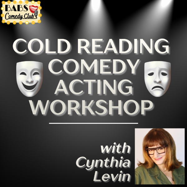 Cold Reading Comedy Acting Workshop w/ Cynthia Levin Headshot