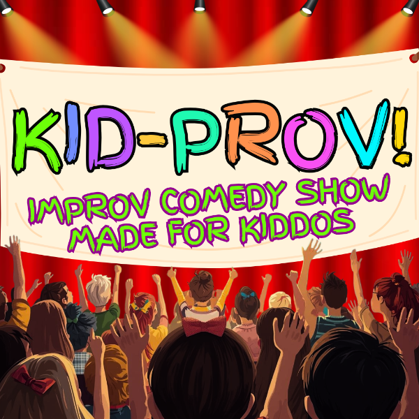 KID-PROV! Improv for the Kiddos! Headliner Image