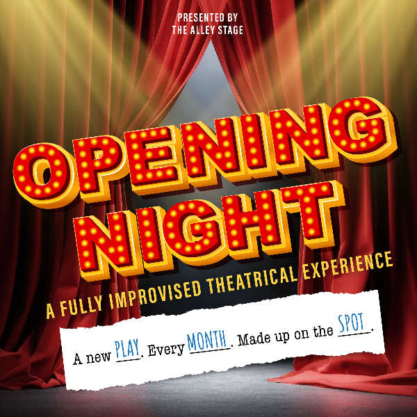 Opening Night: Full Length, Fully Improvised Play Headshot