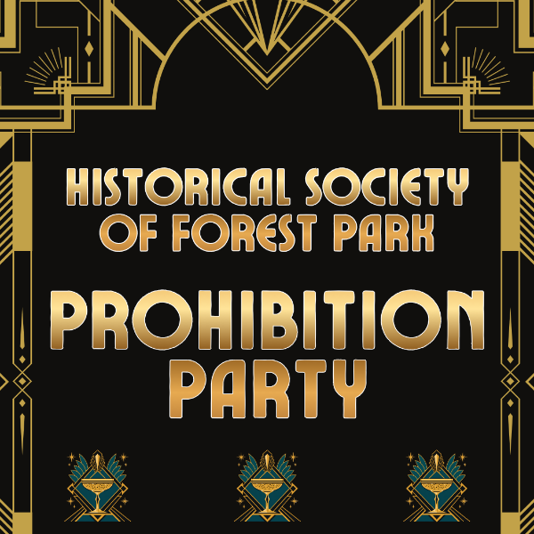 Historical Society of Forest Park Prohibition Party Headliner Image