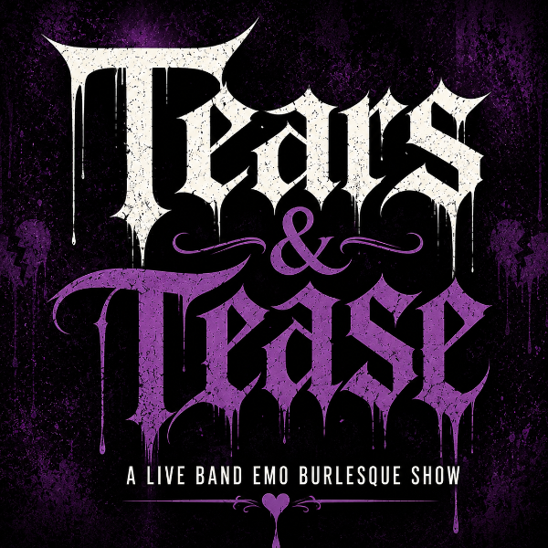Tears & Tease:  The Ultimate Emo Live Band & Burlesque Show Headshot