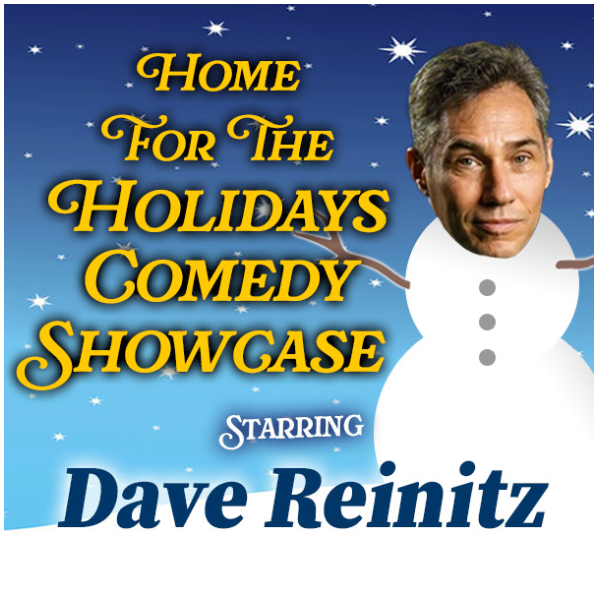 Home For Holidays Comedy Showcase with Dave Reinitz Headshot