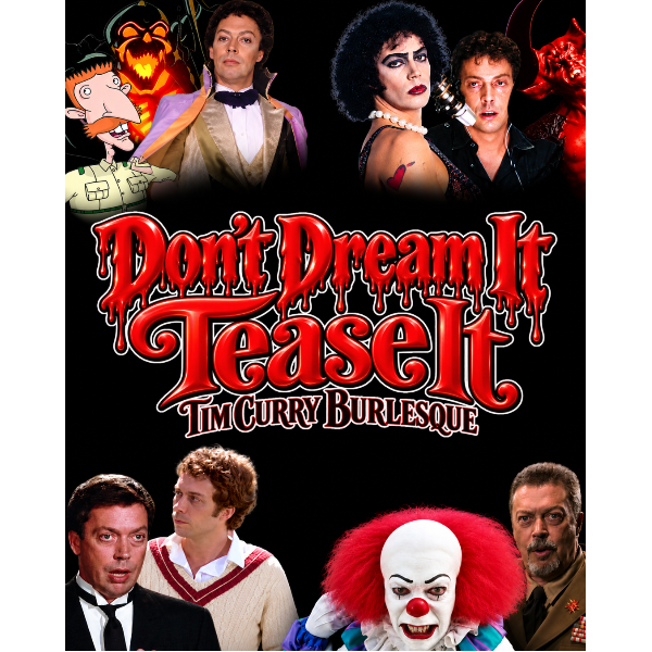 Don't Dream It, Tease It!  Tim Curry Burlesque Headshot